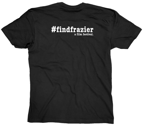 Find Frazier Film Festival Event Shirt
